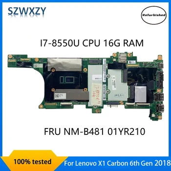 Yenilenmiş Lenovo Thinkpad X1 Karbon 6th Gen 2018 Laptop Anakart I7-8550U CPU 16G RAM NM-B481 01YR210 %100 % Test Edilmiş